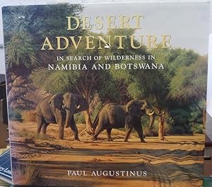 Desert Adventure: In Search of Wilderness in Namibia and Botswana