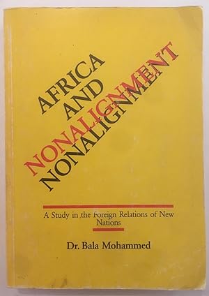 Africa and nonalignment: A study in the foreign relations of new nations