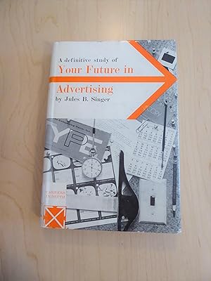Your Future in Advertising (A Definitive Study)
