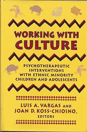 Working with Culture: Psychotherapeutic Interventions with Ethnic Minority Children and Adolescents