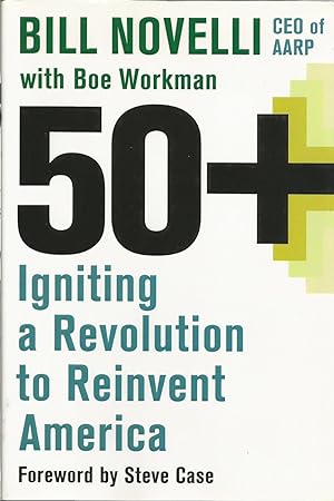 50+ : Igniting a Revolution to Reinvent America