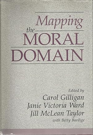 Mapping the Moral Domain: A Contribution of Women's Thinking to Psychological Theory and Educatio...