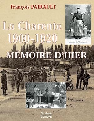 La Charente 1900-1920, mémoire d'hier