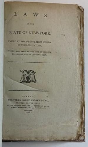 LAWS OF THE STATE OF NEW-YORK, PASSED AT THE TWENTY-FIRST SESSION OF THE LEGISLATURE, BEGUN AND H...