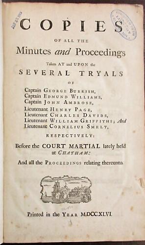COPIES OF ALL THE MINUTES AND PROCEEDINGS TAKEN AT AND UPON THE SEVERAL TRYALS OF CAPTAIN GEORGE ...