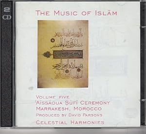 The Music of Islam, Vol. 5: Aissaoua Sufi Ceremony, Marrakesh, Morocco