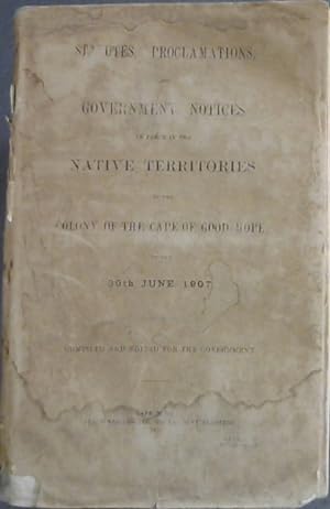 Statutes, Proclamations, and Government Notices in force in the Native Territories of the Colony ...