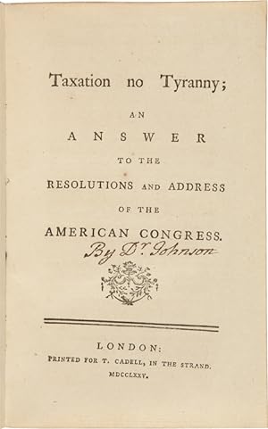TAXATION NO TYRANNY; AN ANSWER TO THE RESOLUTIONS AND ADDRESS OF THE AMERICAN CONGRESS
