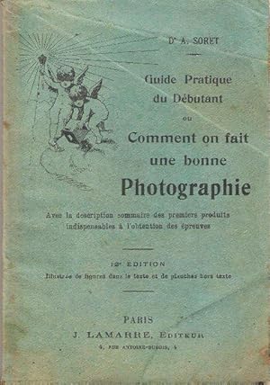 Guide Pratique Du Débutant Ou Comment on Fait Une Bonne Photographie avec La Description Sommaire...