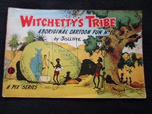 Witchetty's Tribe. [ Aboriginal Cartoon Fun No. 19. A Pix Series - Cover Title ]