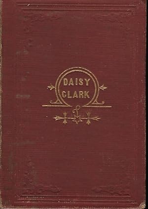 DAISY CLARK AND HER DOINGS: A BOOK FOR THE YOUNG
