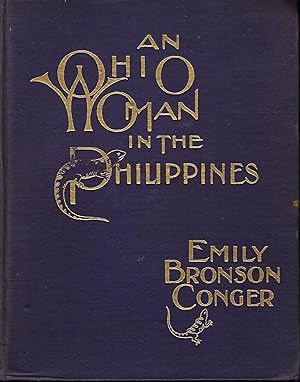 AN OHIO WOMAN IN THE PHILIPPINES: GIVING PERSONAL EXPERIENCES AND DESCRIPTIONS INCLUDING INCIDENT...