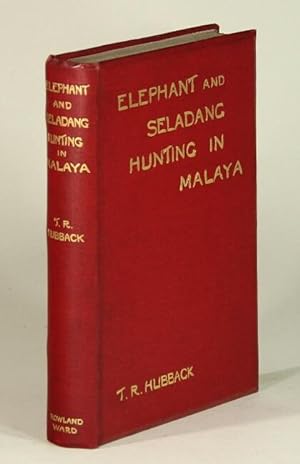 Elephant & seladang hunting in the federated Malay states