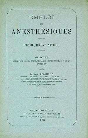 Emploi des anesthésiques pendant l'accouchement naturel. Mémoire présenté au Congrès Internationa...