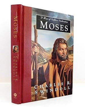 Moses: A Man of Selfless Dedication (Great Lives from God's Word, Volume 4)