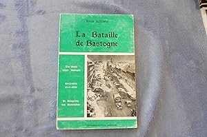 La Bataille De Bastogne - 19-12-1944 - 15-1-1945 - The Battle round Bastogne - De belegering van ...