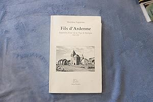 FILS D'ARDENNE Souvenirs d'une vie au Pays de Bastogne 1930-1950