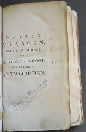Dertig Rechtsgeleerde Vraagen, Uit de Inleidinge tot de Hollandsche Regtsgel. van wyle Mr. Hugo d...