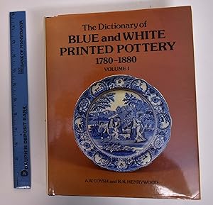 The Dictionary of Blue and White Printed Pottery 1780-1880, Volume I.