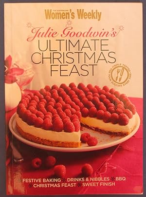 Julie Goodwin's Ultimate Christmas Feast (The Australian Women's Weekly)
