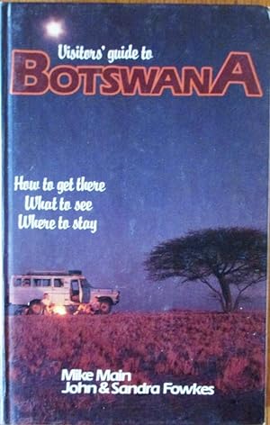 Visitor's Guide to Botswana: How to Get There, What to See, Where to Stay
