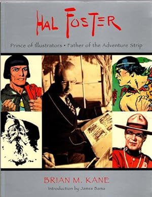 Hal Foster: Prince of Illustrators -- Father of the Adventure Strip by Brian M. Kane