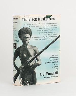 The Black Musketeers. The Work and Adventures of a Scientist on a South Sea Island at War and in ...