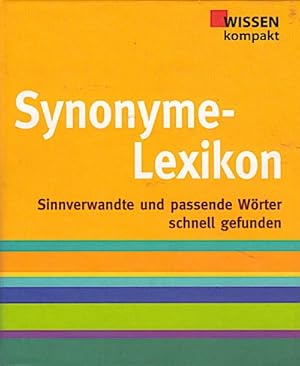 Synonyme-Lexikon : sinnverwandte und passende Wörter schnell gefunden Sinnverwandte und passende ...