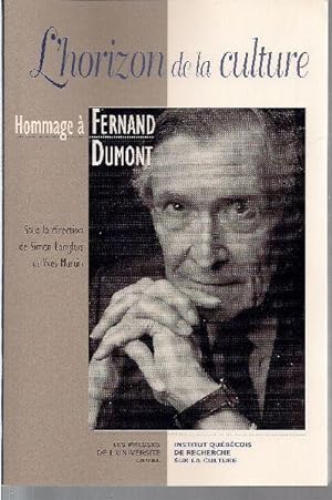 L'horizon de la culture. Hommage à Fernand Dumont.