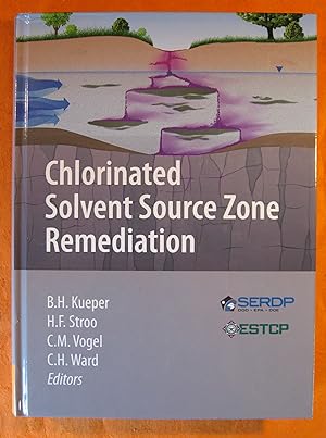 Chlorinated Solvent Source Zone Remediation (SERDP ESTCP Environmental Remediation Technology)