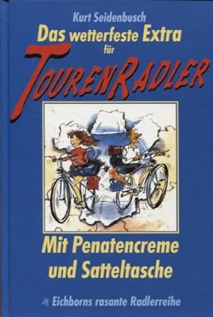 Das wetterfeste Extra für Tourenradler : mit Penatencreme und Satteltasche.