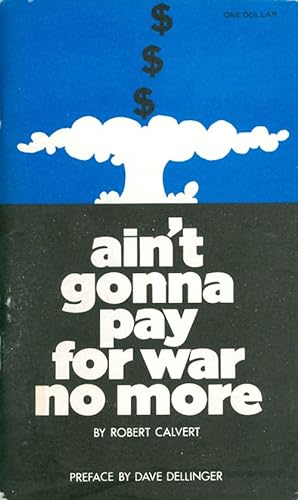 Ain't Gonna Pay for War No More