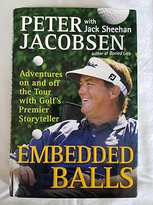 Embedded balls - Adventures on and off the Tour with Golf's Premier Storyteller