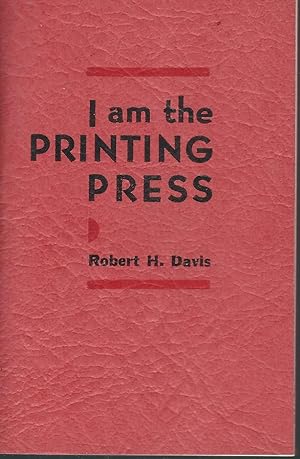 I am the PRINTING PRESS