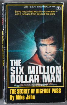 The Six Million Dollar Man: The Secret Of Bigfoot Pass (ABC-TV Tie-in; Starring Lee Majors )