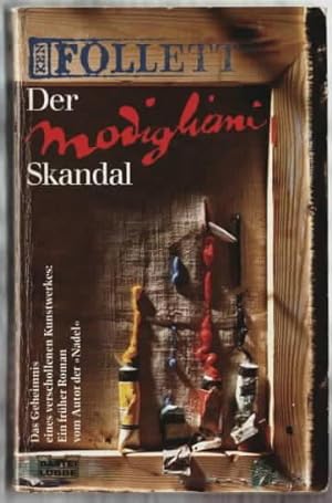 Der Modigliani-Skandal : ein spannender Thriller aus der Welt des Kunsthandels Ken Follett. Aus d...