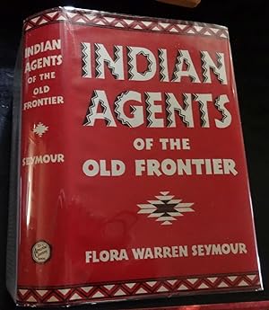 INDIAN AGENTS OF THE OLD FRONTIER