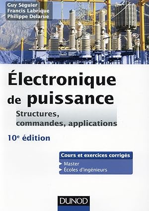 électronique de puissance ; structures, commandes, applications (10e édition)