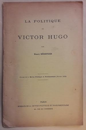 La politique de Victor Hugo. Extrait de la Revue Politique et Parlementaire ( Février 1902).