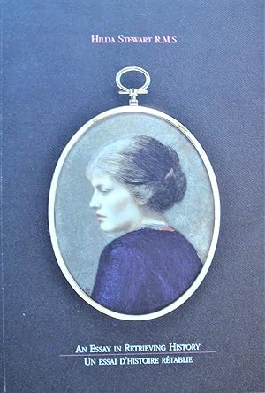 Hilda Stewart R.M.S. An Essay in Retrieving History. Un Essai D'Histoire Retablie