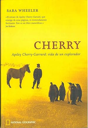 Cherry. Apsley Cherry-Garrard: vida de un explorador