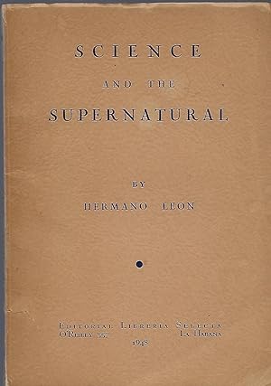 SCIENCE AND THE SUPERNATURAL
