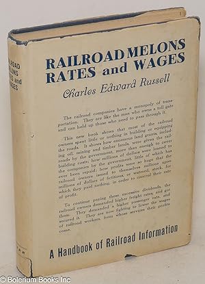 Railroad melons, rates and wages. A handbook of railroad information