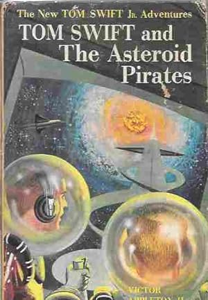 Tom Swift and the Asteroid Pirates (The New Tom Swift Jr. Adventures #21)