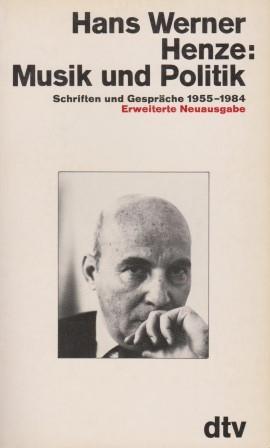 Musik und Politik. Schriften und Gespräche 1955-1984. Erweiterte Neuausgabe. Mit einem Vorwort he...