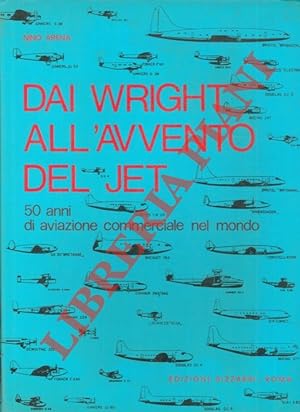 Dai Wright all'avvento del jet. 50 anni di aviazione commerciale nel mondo.