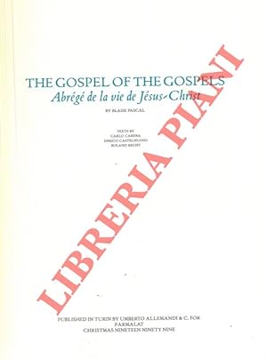 The gospel of the gospels. Abrégé de la vie de Jèsus-Christ by Blaise Pascal.