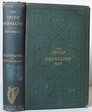 History of the Irish Rebellion in 1798 with Memoirs of the Union and Emmett's Insurrection in 1803