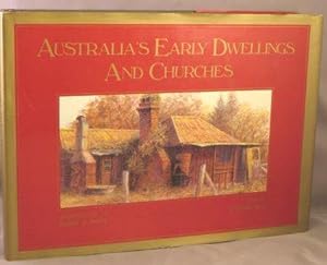 Australia's Early Dwellings and Churches.