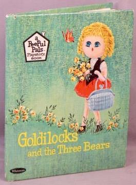 Goldilocks and the Three Bears.